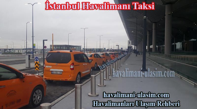 İstanbul Havalimanı Taksi Havalimanı Taksi Ücreti