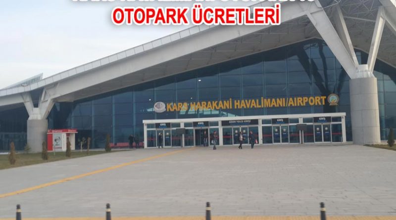 Kars Havalimanı Otopark ve Kars Havalimanı Otopark ücretleri