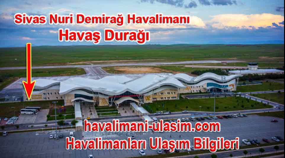 Sivas Nuri Demirağ Havalimanı Havaş Otobüs Durağı