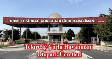 Tekirdağ Çorlu Atatürk Havalimanı otopark ücretleri