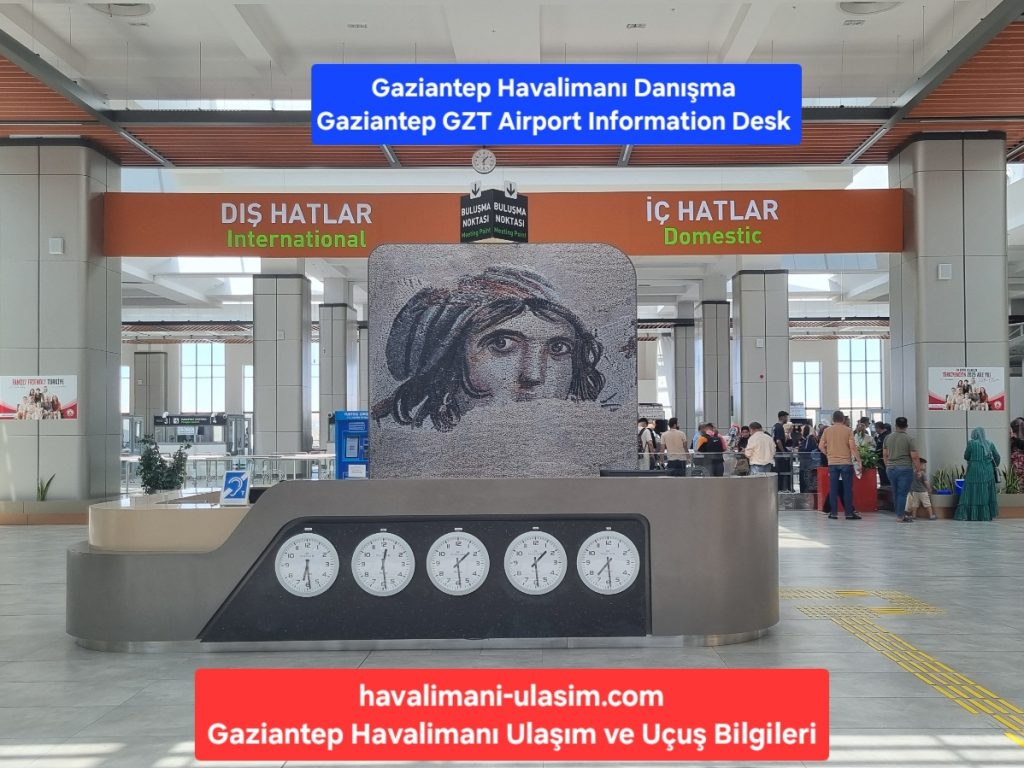 Gaziantep Havalimanı Danışma / Gaziantep Airport Information Desk Gaziantep Havalimanı Danışma / Gaziantep Airport Information Desk