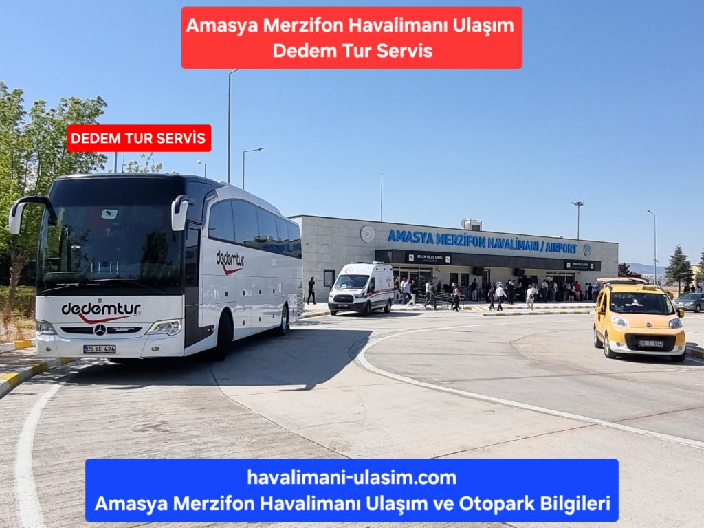 Amasya Merzifon Havalimanı Ulaşım DEDEMTUR Servis